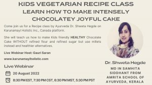 Kids Vegetarian Recipe Class - Learn how to make Intensely Chocolatey Healthy Joyful Cake - Dr Shweta Hegde - Karunamayi Holistic Inc Canada USA UK Europe Australia India World